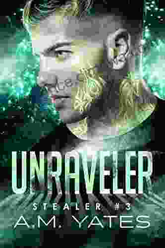 Unraveler (Stealer 3) A M Yates