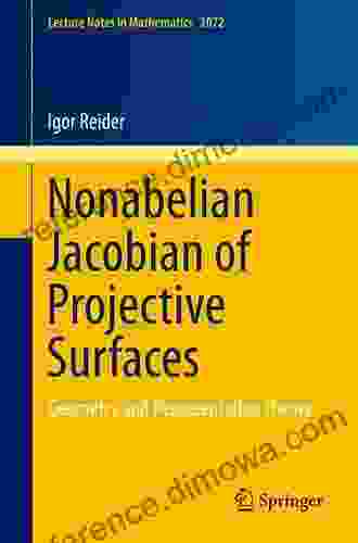 Nonabelian Jacobian of Projective Surfaces: Geometry and Representation Theory (Lecture Notes in Mathematics 2072)