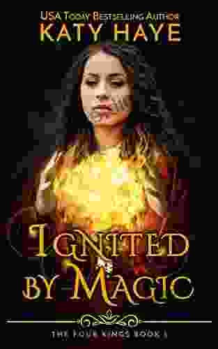 Ignited By Magic: A Sweet Historical Fantasy Romance (The Four Kings 5)