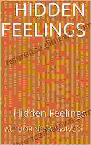 Hidden Feelings: Hidden Feelings (Neha 1)