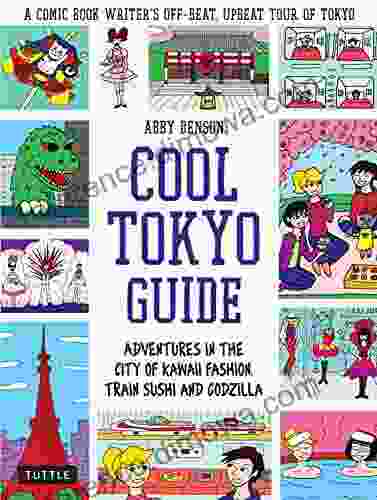 Cool Tokyo Guide: Adventures in the City of Kawaii Fashion Train Sushi and Godzilla (Cool Japan Guide)