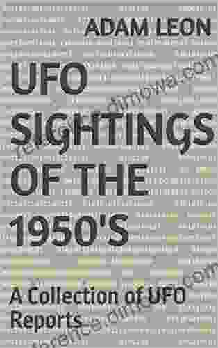 UFO Sightings of the 1950 s: A Collection of UFO Reports