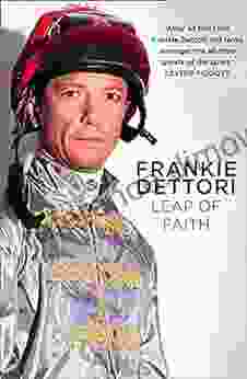 Leap Of Faith: The New Autobiography From One Of The Greatest Living Jockeys