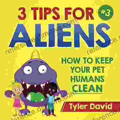 3 Tips For Aliens: How to keep your pet human Clean (3 Tips For Aliens By Tyler David)