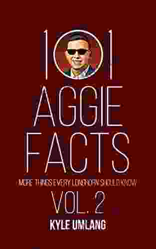 101 Aggie Facts Vol 2: More Things Every Longhorn Should Know