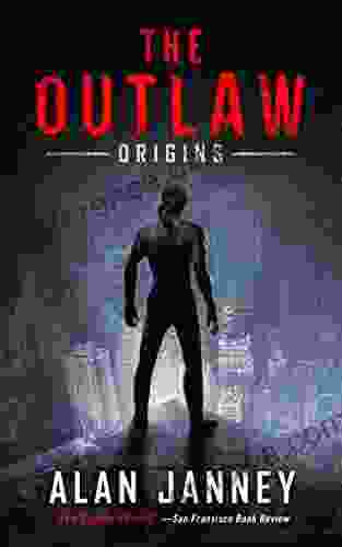 The Outlaw: Origins A L Janney