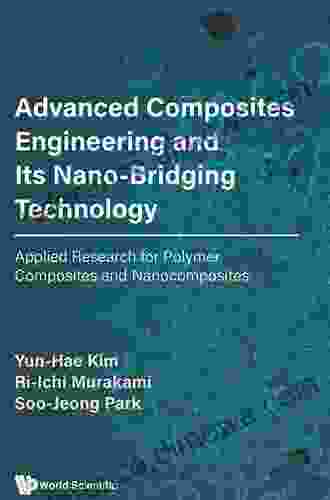 Advanced Composites Engineering And Its Nano Bridging Technology: Applied Research For Polymer Composites And Nanocomposites