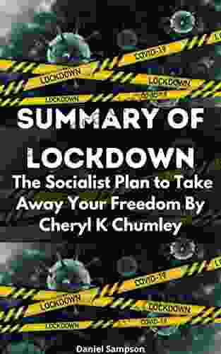 Summary Of LOCKDOWN: The Socialist Plan to Take Away Your Freedom By Cheryl K Chumley