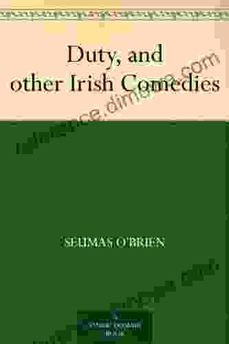 Duty and other Irish Comedies