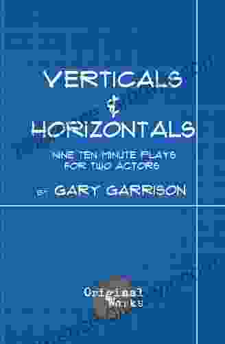 Verticals And Horizontals Nine Ten Minute Plays For Two Actors