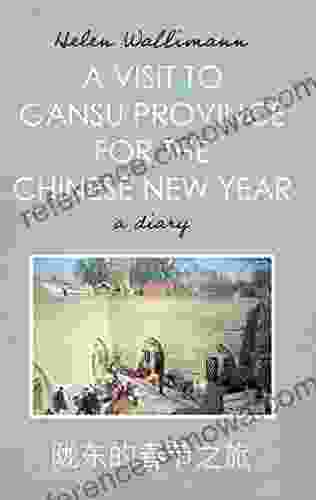 A Visit To Gansu Province For The Chinese New Year