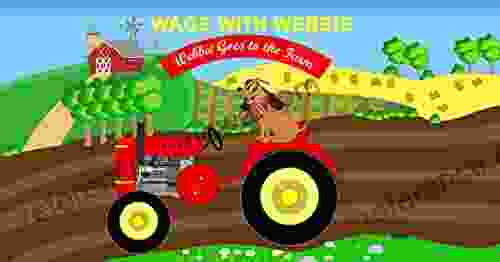 Wags With Webbie (Book 2): Webbie Goes To The Farm