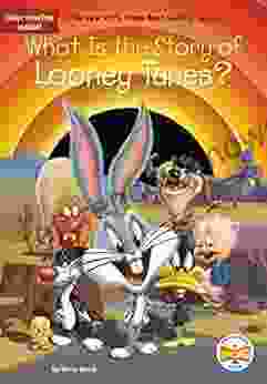 What Is The Story Of Looney Tunes? (What Is The Story Of?)