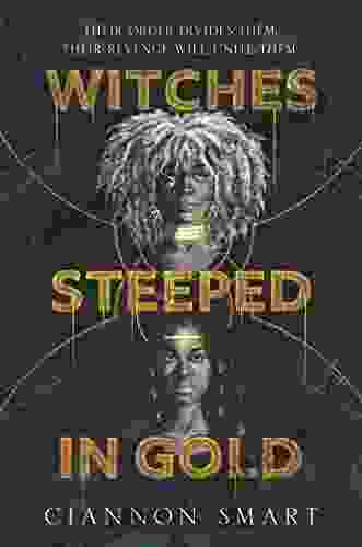 Witches Steeped In Gold Ciannon Smart