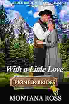 With a Little Love: Historical Western Romance