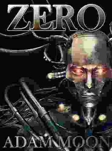 Zero (Mech Chronicles 1) Adam Moon